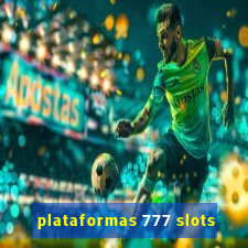 plataformas 777 slots